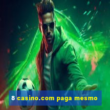 8 casino.com paga mesmo